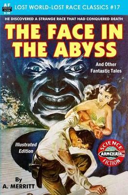 The Face in the Abyss and Other Fantastic Tales - A. Merritt