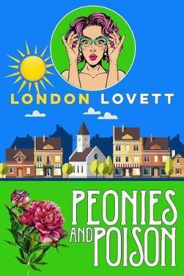 Peonies and Poison - London Lovett