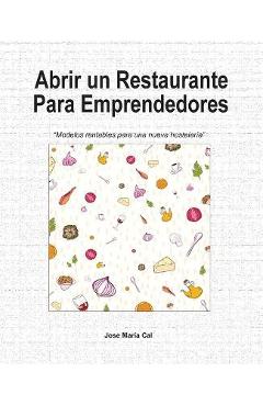 Coperta cărții 'abrir un restaurante - Jose Maria Cal'