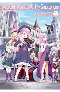 Coperta cărții 'In Another World with My Smartphone: Volume 27 - Patora Fuyuhara'