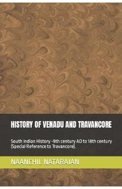Coperta cărții 'History of Venadu and Travancore: South Indian History (Special reference to Travancore) - 9th century AD to 18th'