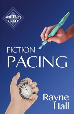 Fiction Pacing: Professional Techniques for Slow and Fast Pace Effects - Rayne Hall