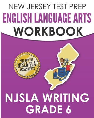 NEW JERSEY TEST PREP English Language Arts Workbook NJSLA Writing Grade 6 - J. Hawas