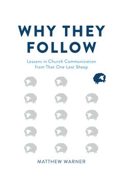Poza produsului Why They Follow: Lessons in Church Communication from That One Lost Sheep - Matthew Warner