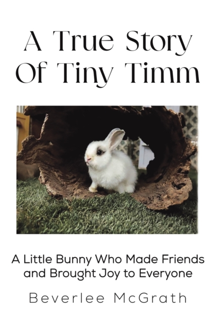 A True Story Of Tiny Timm - Beverlee Mcgrath