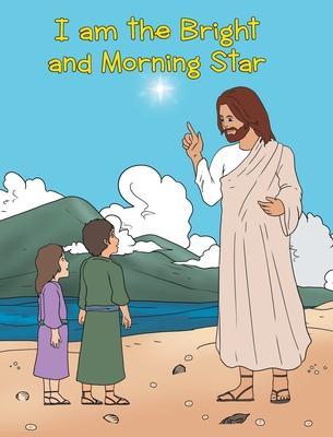 I am the Bright and Morning Star - Adam E. Oblad