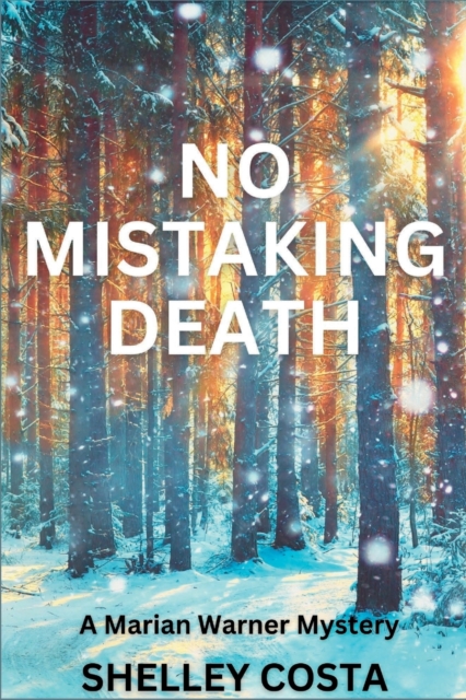 No Mistaking Death: A Marian Warner Mystery - Shelley Costa