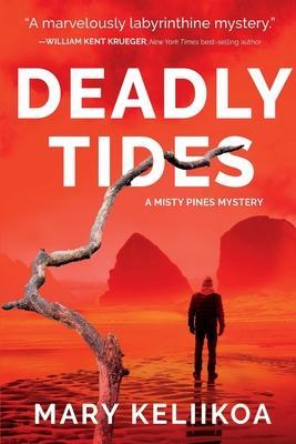 Deadly Tides: A Misty Pines Mystery - Mary Keliikoa