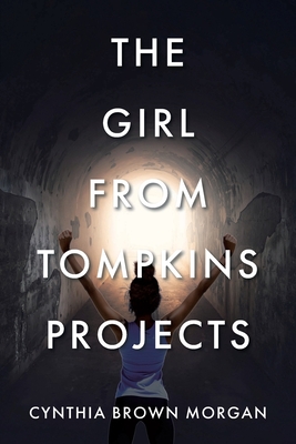 The Girl from Tompkins Projects - Cynthia Brown Morgan