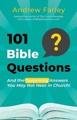 101 Bible Questions: And the Surprising Answers You May Not Hear in Church - Andrew Farley