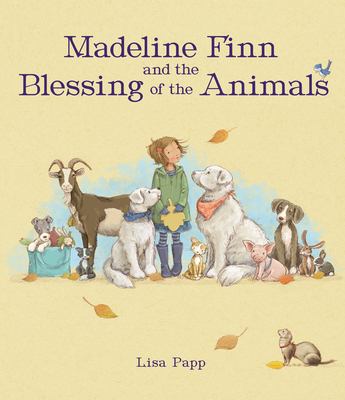 Madeline Finn and the Blessing of the Animals - Lisa Papp
