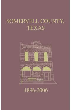 Coperta cărții 'Somervell County, Texas Pictorial History: 1896-2006 - Turner Publishing'