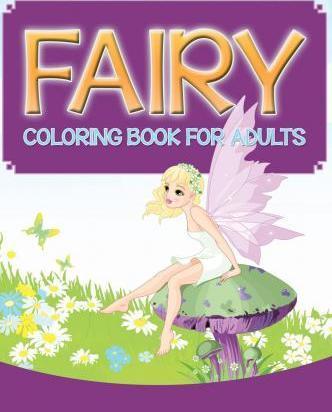 Fairy Coloring Book For Adults - Speedy Publishing Llc