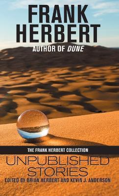 Frank Herbert: Unpublished Stories - Frank Herbert