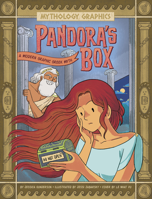 Pandora's Box: A Modern Graphic Greek Myth - Jessica Gunderson