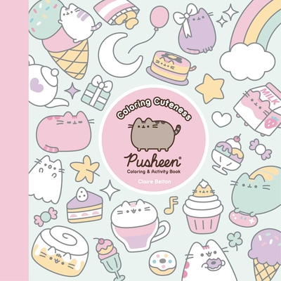 Coloring Cuteness: A Pusheen Coloring & Activity Book - Claire Belton