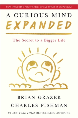 A Curious Mind Expanded Edition: The Secret to a Bigger Life - Brian Grazer