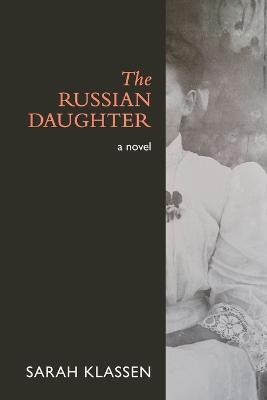 The Russian Daughter - Sarah Klassen
