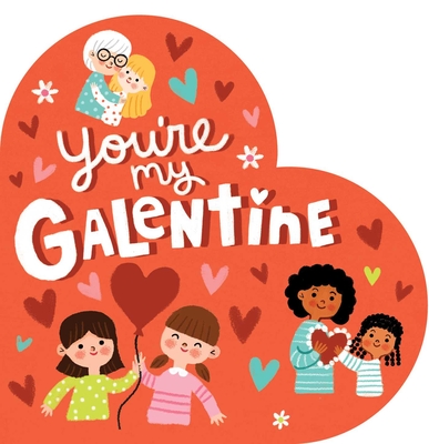 You're My Galentine - Hannah Eliot