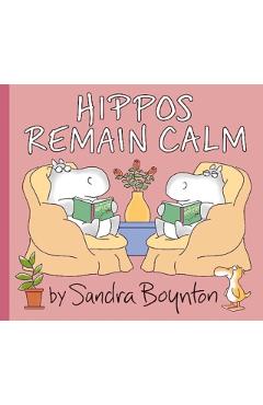 Hippos Remain Calm - Sandra Boynton