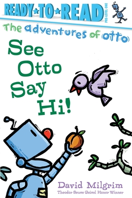 See Otto Say Hi!: Ready-To-Read Pre-Level 1 - David Milgrim