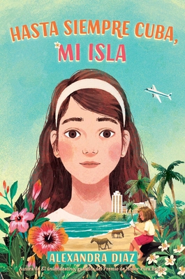 Hasta Siempre Cuba, Mi Isla (Farewell Cuba, Mi Isla) - Alexandra Diaz