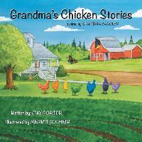 Grandma's Chicken Stories - Emy Porter
