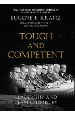 Poza produsului Tough and Competent: Leadership and Team Chemistry - Eugene F. Kranz