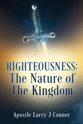 Coperta cărții 'Righteousness - Apostle Larry J. Conner'