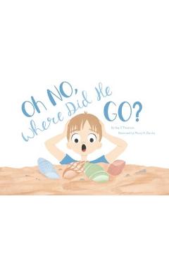 Coperta cărții 'Oh NO, Where Did He Go!: Understanding how children handle death and loss - Kay Thomson'