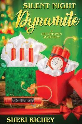 Silent Night Dynamite - Sheri Richey
