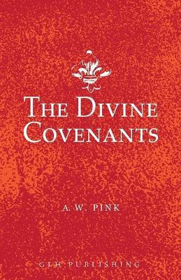 The Divine Covenants - A. W. Pink
