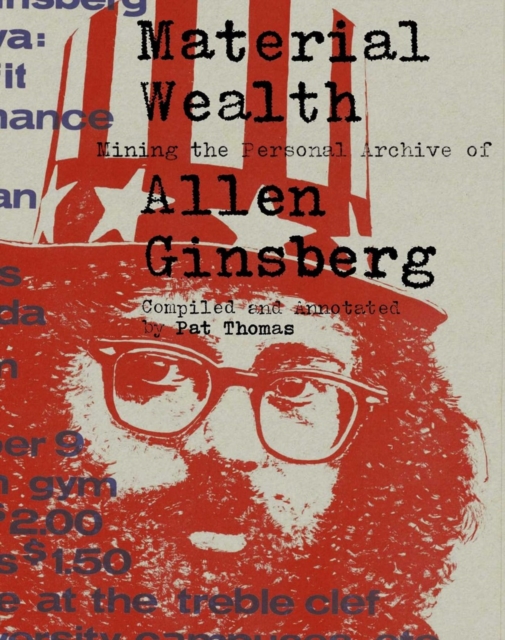 Material Wealth: Mining the Personal Archive of Allen Ginsberg - Pat Thomas