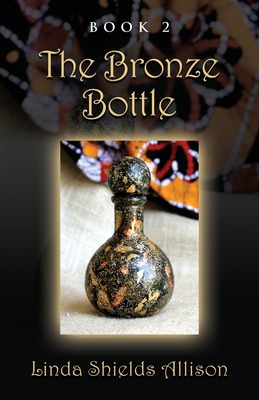 The Bronze Bottle - Linda Shields Allison