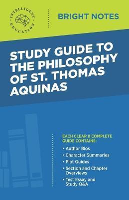 Study Guide to The Philosophy of St Thomas Aquinas - Intelligent Education
