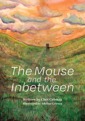 The Mouse and the Inbetween - Chet Celenza