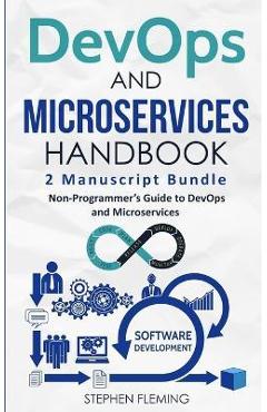 Coperta cărții 'DevOps And Microservices Handbook: Non-Programmer's Guide to DevOps and Microservices - Stephen Fleming'