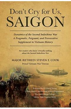 Coperta cărții 'Don't Cry For Us, Saigon - Major (retired) Steven E. Cook'