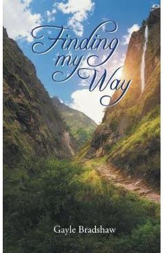 Coperta cărții 'Finding My Way - Gayle Bradshaw'