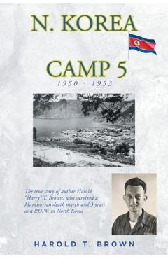 N. Korea Camp 5 - Harold T. Brown