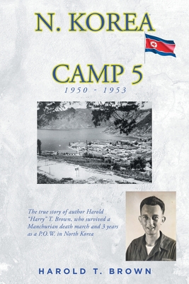 Coperta cărții 'N. Korea Camp 5 - Harold T. Brown'