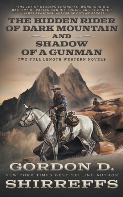 The Hidden Rider of Dark Mountain and Shadow of a Gunman: Two Full Length Western Novels - Gordon D. Shirreffs