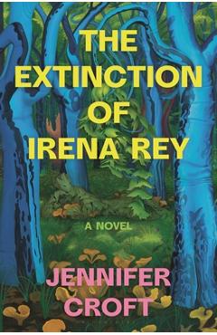 Coperta cărții 'The Extinction of Irena Rey - Jennifer Croft'