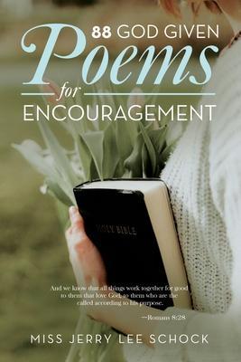 88 God Given Poems For Encouragement - Jerry Lee Schock