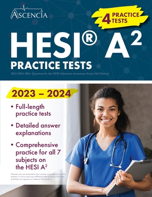 Coperta cărții 'HESI A2 Practice Questions 2023-2024: 900+ Practice Test Questions for the HESI Admission Assessment Exam [4th Edition]'
