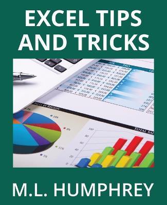 Excel Tips and Tricks - M. L. Humphrey