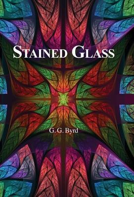 Stained Glass - G. G. Byrd