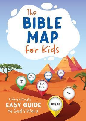 The Bible Map for Kids: A Surprisingly Easy Guide to God's Word - Tracy M. Sumner