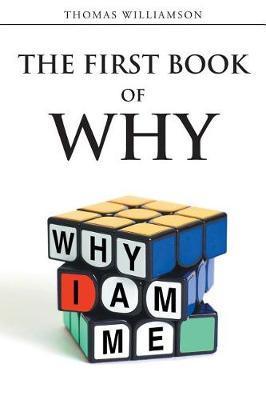 The First Book of Why - Why I Am Me! - Thomas Williamson