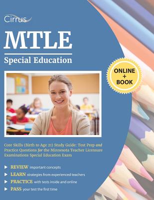 MTLE Special Education Core Skills (Birth to Age 21) Study Guide: Test Prep and Practice Questions for the Minnesota Teacher Licensure Examinations Sp - Cirrus Teacher Certification Exam Prep